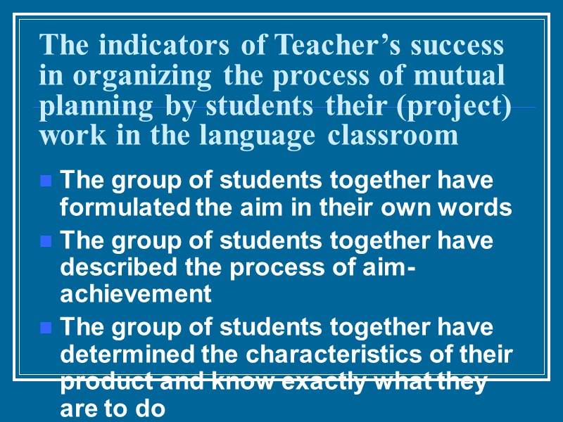 The indicators of Teacher’s success in organizing the process of mutual planning by students